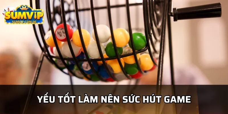 Những yếu tốt làm nên sức hút xổ số sumvip