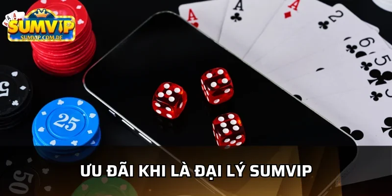 Những ưu đãi khi trở thành đại lý sumvip